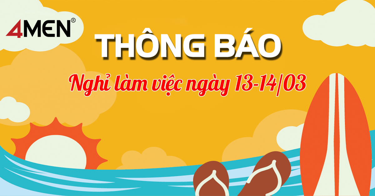 Thông báo 4MEN nghỉ làm việc ngày 13-14/03