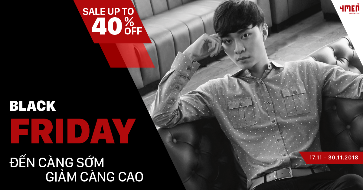BLACK FRIDAY - ĐẾN CÀNG SỚM - GIẢM CÀNG CAO 