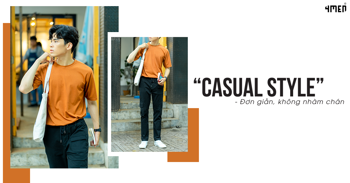 CASUAL STYLE - ĐƠN GIẢN, KHÔNG NHÀM CHÁN