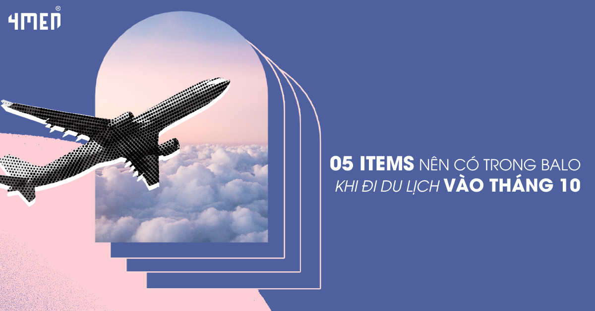 05 ITEMS NÊN CÓ TRONG BALO DU LỊCH VÀO THÁNG 10