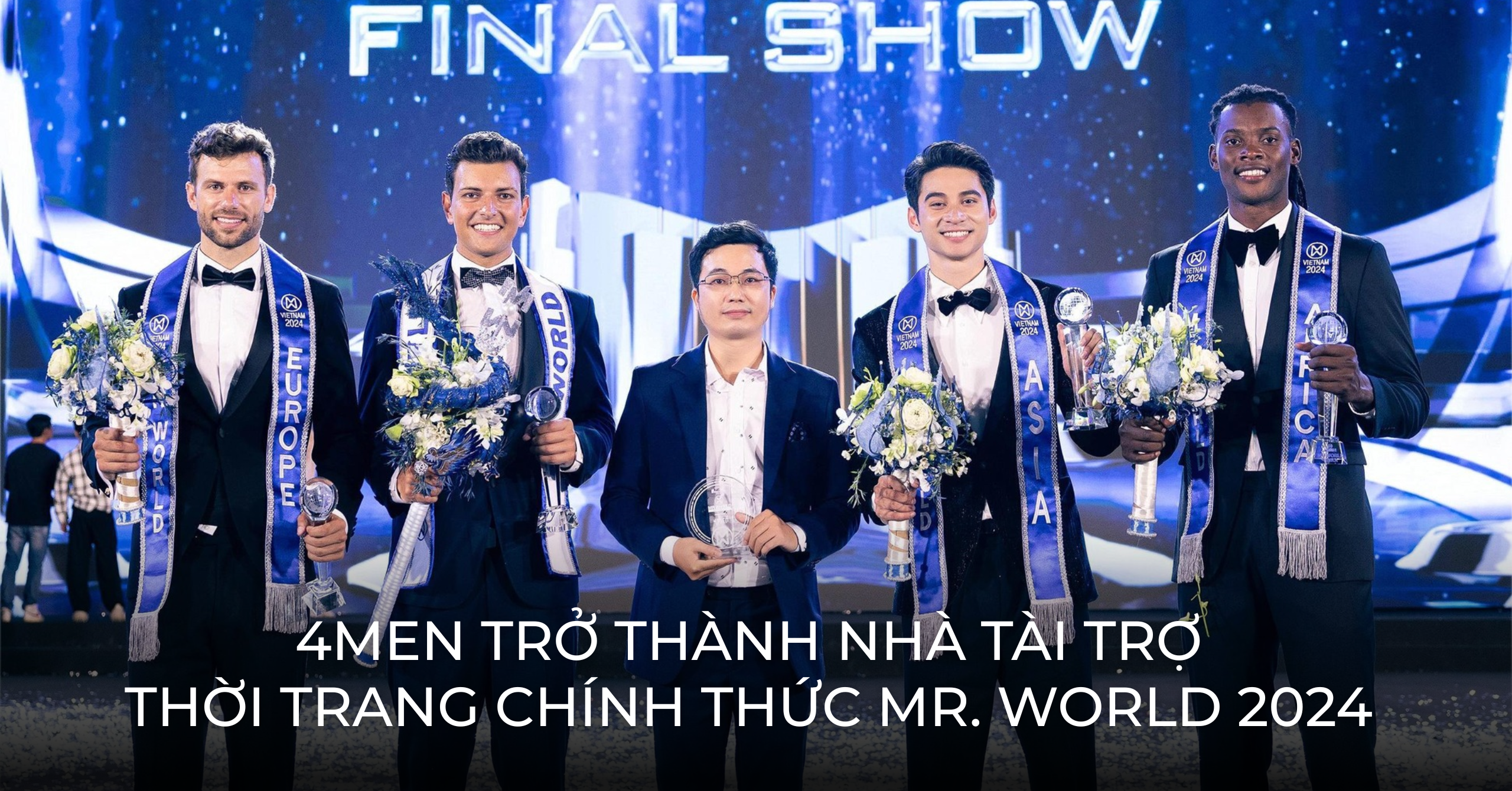 DẤU ẤN 2024: THƯƠNG HIỆU THỜI TRANG NAM 4MEN TRỞ THÀNH NHÀ TÀI TRỢ THỜI TRANG CHÍNH THỨC MR. WORLD 2024.
